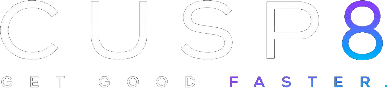 CUSP8 - get good faster
